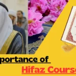 Importance of Hifaz Course (Quran Memorization)